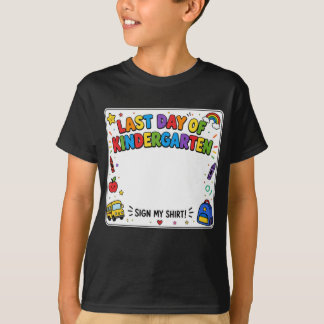 Letzter Kindergarten-Tag - Unterschreibe mein T-Sh T-Shirt