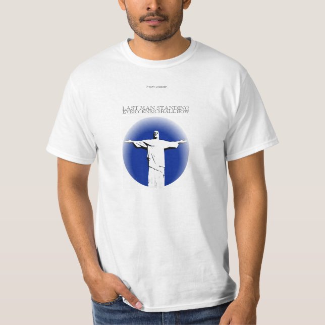 LETZTER MANN STEHEND T-Shirt (Vorderseite)