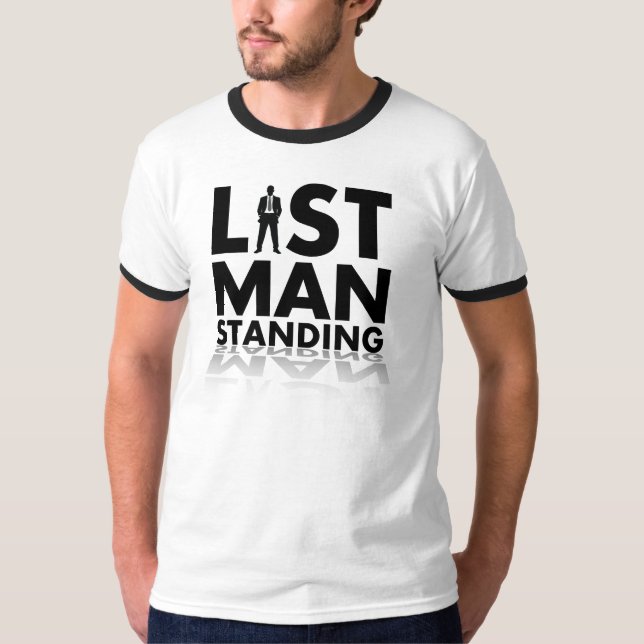 LETZTER MANN STEHEND T-Shirt (Vorderseite)