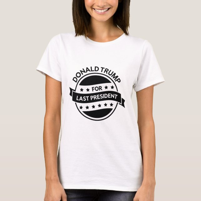 Letzter Präsident T-Shirt (Vorderseite)