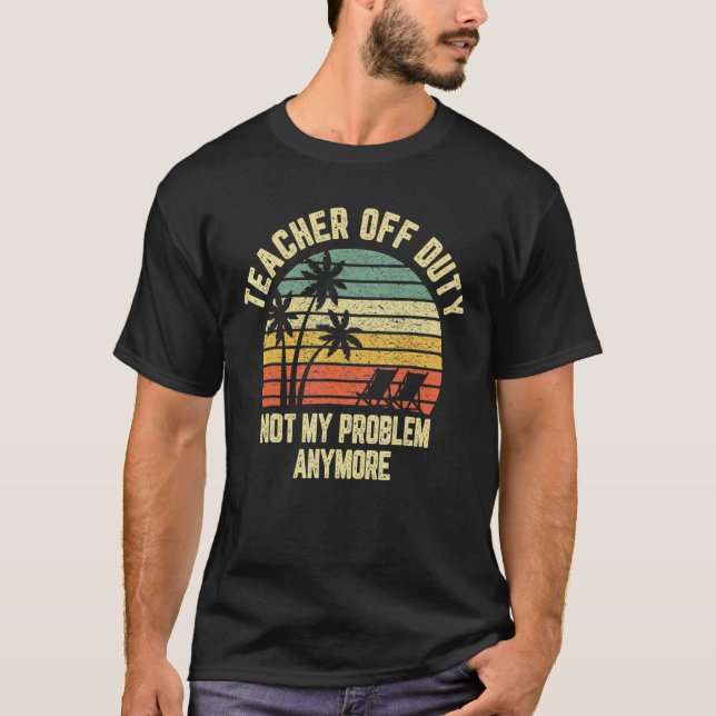 Letzter Schullehrer nicht mein Problem T-Shirt (Vorderseite)