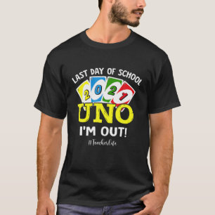 Letzter Schultag 2021 Uno Ich bin aus dem Lehrerle T-Shirt