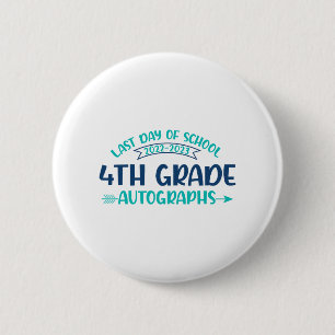 Letzter Schultag Autograph 4. Klasse Abschluss Button