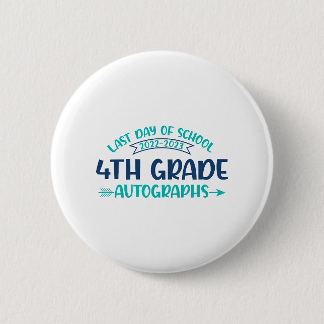 Letzter Schultag Autograph 4. Klasse Abschluss Button (Vorderseite)