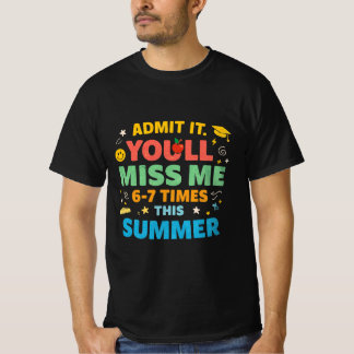 Letzter Schultag Lustig Gib Es Zu Du Wirst Mich Ve T-Shirt