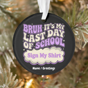 Letzter Schultag Signiere Mein T-Shirt Ornament