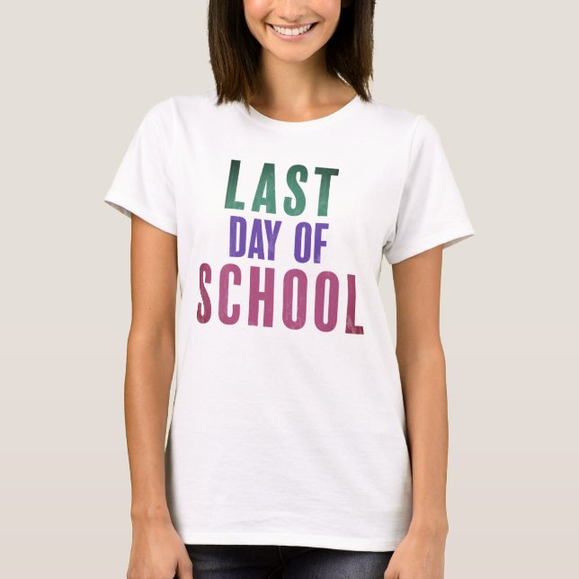 Letzter Schultag T-Shirt (Vorderseite)