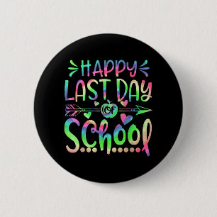 Letzter Schultag Tie Dye Schüler und Lehrer G Button