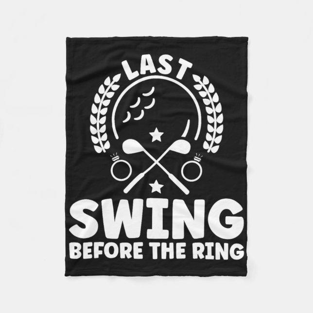 Letzter Schwung vor dem Ring Bachelor Golf  Fleecedecke (Vorderseite)