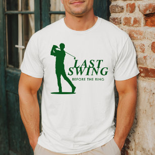 Letzter Schwung vor dem Ring Golf Bachelor T-Shirt