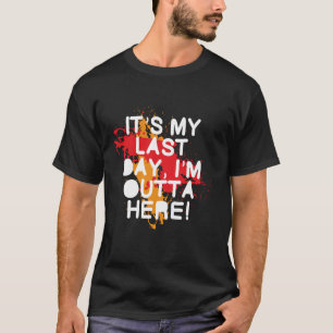 Letzter Tag bei der Arbeit, Rentner Ruheständler K T-Shirt