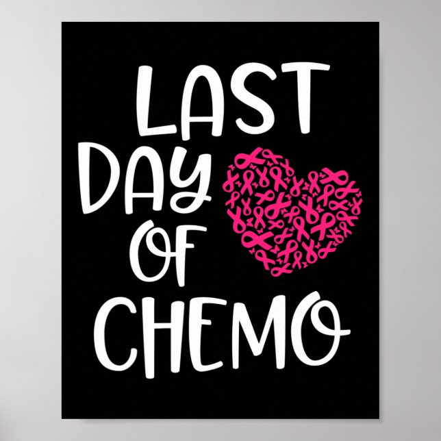 Letzter Tag Chemo Brustkrebs Überleben Chemother Poster (Vorne)