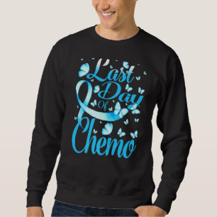 Letzter Tag Chemo Graves Krankheit Bewusstsein But Sweatshirt