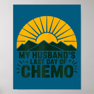 Letzter Tag Chemo meines Mannes starker Überlebend Poster