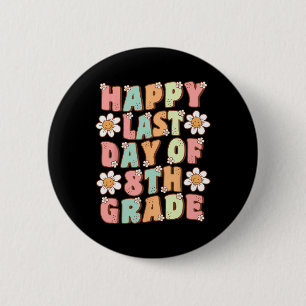 Letzter Tag der 8. Klasse Cute Groovy Achter-Klass Button