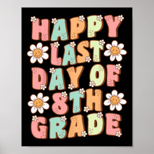 Letzter Tag der 8. Klasse Cute Groovy Achter-Klass Poster