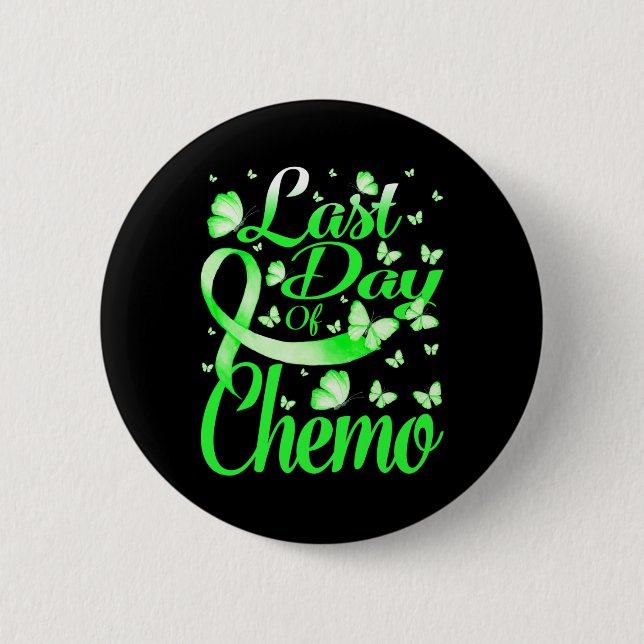 Letzter Tag der Chemo Gehirnbehinderungen Bewussts Button (Vorderseite)