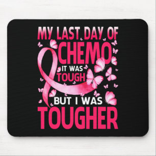 Letzter Tag der Chemotherapie war hart Brustkrebs- Mousepad