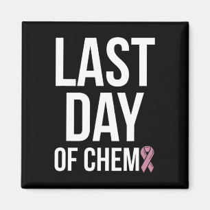 Letzter Tag der Chemotherapie Weltkrebstag 3 Magnet