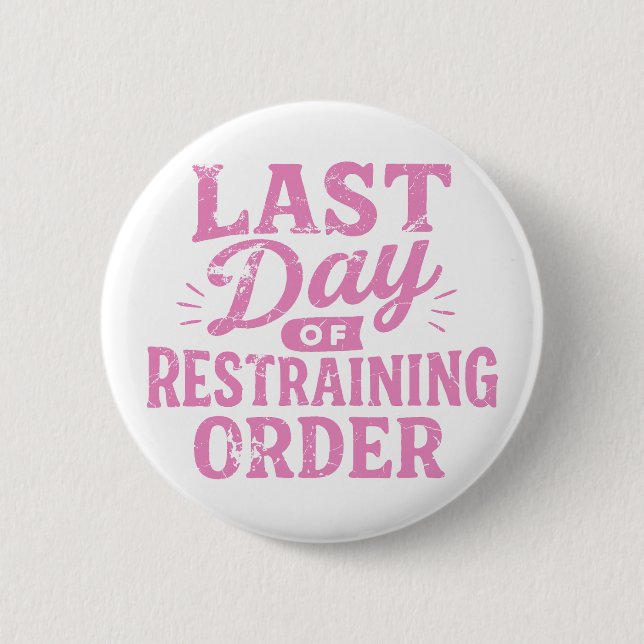 Letzter Tag der einstweiligen Verfügung Pink Print Button (Vorderseite)