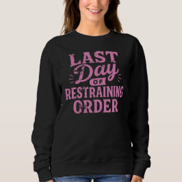 Letzter Tag der einstweiligen Verfügung Pink Print Sweatshirt