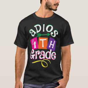 Letzter Tag der Schule Adios 4. Klasse Abschluss K T-Shirt