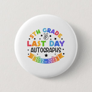 Letzter Tag der Schule Autograph 5. Klasse Abschlu Button