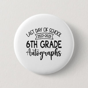 Letzter Tag der Schule Autograph 6. Klasse Abschlu Button
