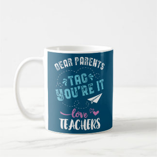 Letzter Tag der Schule Liebe Eltern Tag Sie sind e Kaffeetasse