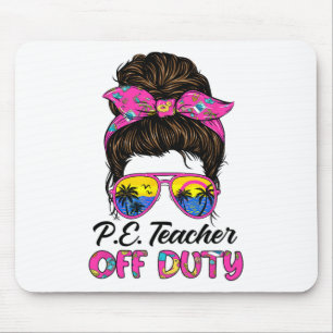 Letzter Tag der Schule Pe Teacher off Duty Messy B Mousepad