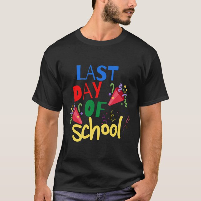 Letzter Tag der Schulfeier Geschenk T-Shirt (Vorderseite)