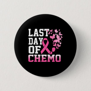Letzter Tag des Chemo rosa Brustkrebs Bewusstsein Button