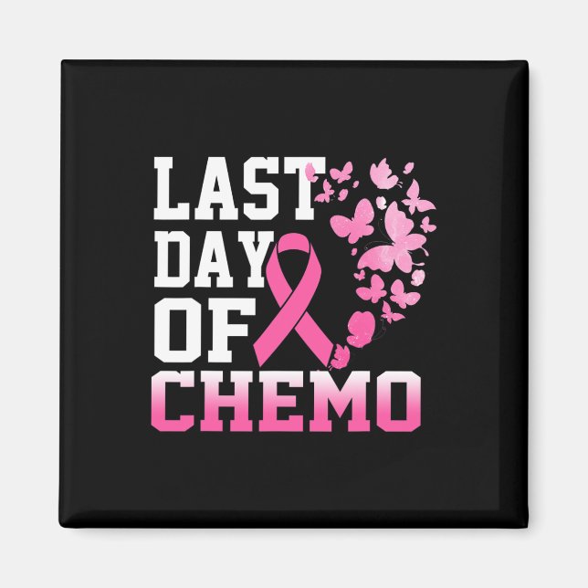 Letzter Tag des Chemo rosa Brustkrebs Bewusstsein Magnet (Vorne)