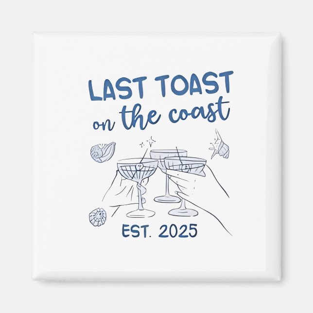 Letzter Toast an der Ostküste 2025 Magnet (Vorne)