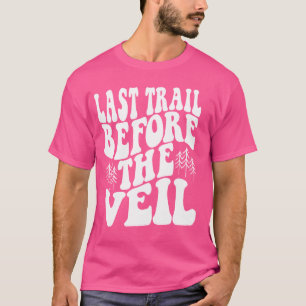 Letzter Weg vor dem Schleier Camping Wandern Bache T-Shirt