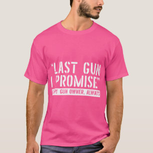 Letztes Jahr verspreche ich. Funny Gun Owner Gun L T-Shirt