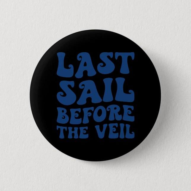 Letztes Segel vor dem Schleier Nautical Bacheloret Button (Vorderseite)