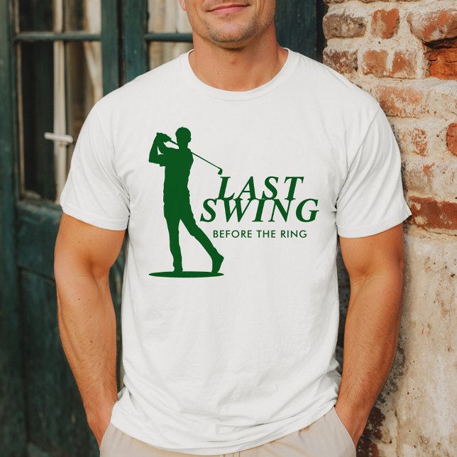Letztes Swing vor dem Ring Golf Bachelor T-Shirt (Von Creator hochgeladen)