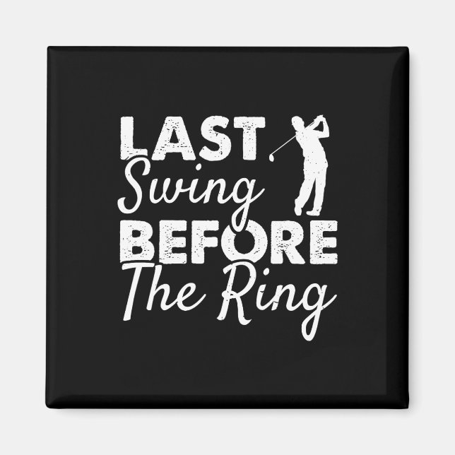 Letztes Swing vor dem Ring - Wedding Party Golf Pl Magnet (Vorne)