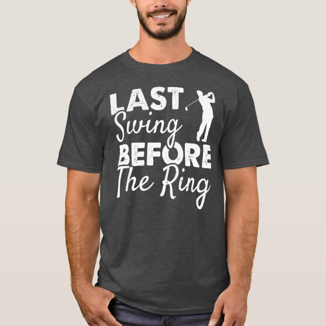 Letztes Swing vor der Ring Wedding Party Golf T-Shirt (Vorderseite)