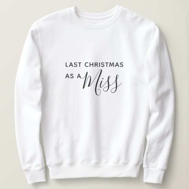 Letztes Weihnachten als Fräulein Black Script Font Sweatshirt (Design vorne)