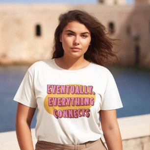 Letztlich verbindet alles Retro-Positivität T-Shirt