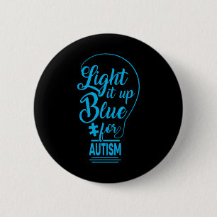 Leuchte es blau Autismus-Bewusstsein Geschenke Aut Button