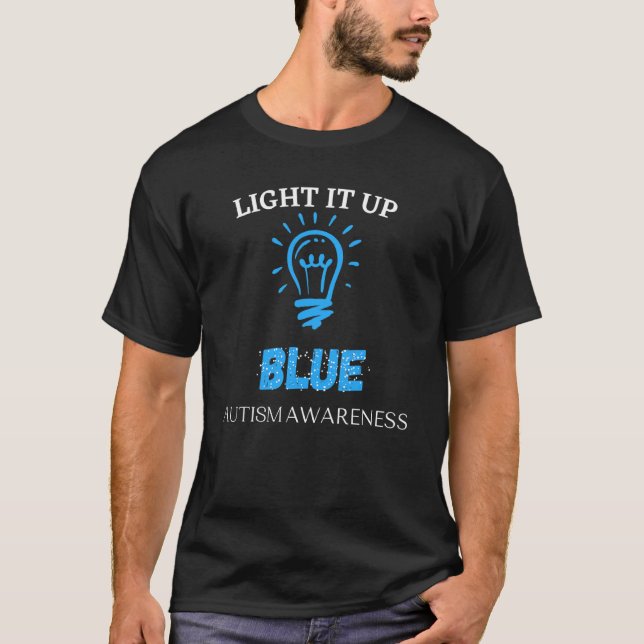 Leuchte es Blau Autismus T-Shirt (Vorderseite)