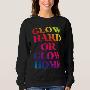 Leuchte Hart Oder Leuchte Heim 70er 80er Glow 1 Sweatshirt