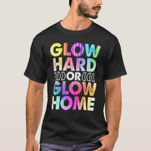 Leuchte Hart Oder Leuchte Heim Party Rave Vintage T-Shirt