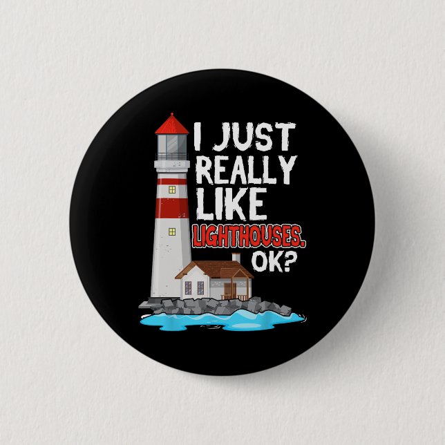 Leuchtturm Ich mag Leuchttürme am Meer wirklich  Button (Vorderseite)