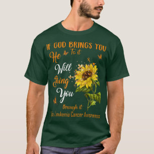 Leukämie der Niere Krebs Bewusstsein, wenn Gott Si T-Shirt