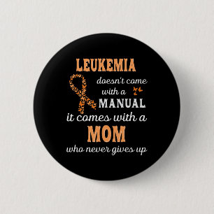 Leukemia awareness Mom Support Leukemia Warrior  Button