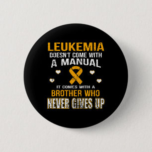 LEUKEMIA kommt mit einem Bruder, der nie aufgibt Button